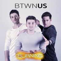 Btwn Us - Burning