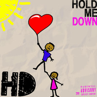 HD - Hold Me Down (Explicit)