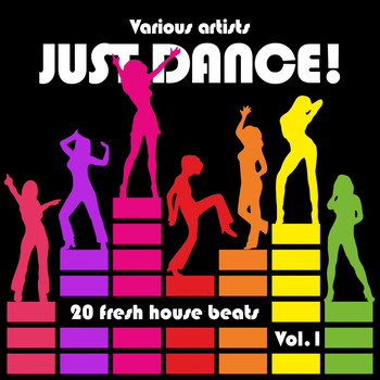 Various Artists - Just Dance! (20 Fresh House Beats), Vol. 1