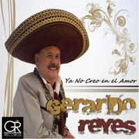 Gerardo Reyes - Ya No Creo en el Amor