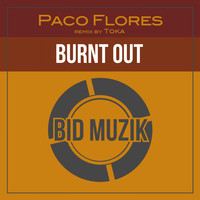 Paco Flores - Burnt Out