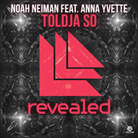 Noah Neiman feat. Anna Yvette - Toldja So