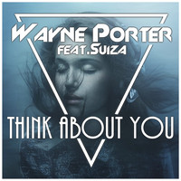 Wayne Porter feat. Suiza - Think About You