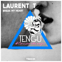Laurent T - Break My Heart