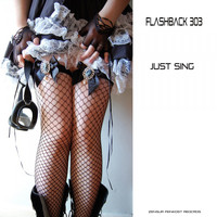 Flashback303 - Just Sing