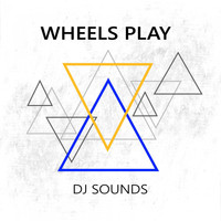 Dj Sounds - Wheels Play