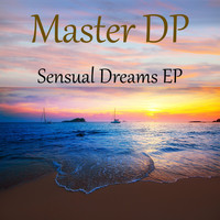 Master DP - Sensual Dreams EP