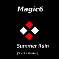 Magic6 - Summer Rain (Special Version)