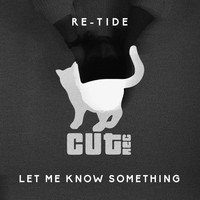 Re-Tide - Let Me Know Something