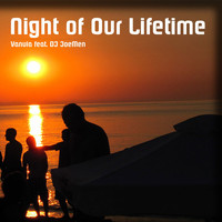 Vanuia feat. DJ JoeMen - Night of Our Lifetime