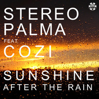 Stereo Palma feat. Cozi - Sunshine After the Rain