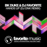 BK Duke & DJ Favorite - Hands Up (DJ Dnk Remix)