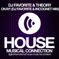 DJ Favorite & Theory - Okay! (DJ Favorite & Incognet Remix)