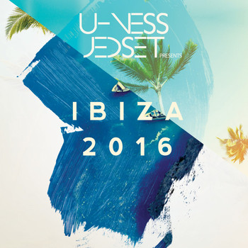 Various Artists - U-Ness & Jedset Pts Ibiza 2016