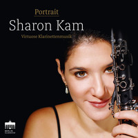 Sharon Kam - Portrait Sharon Kam: Virtuose Klarinettenmusik