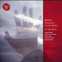 Sir Colin Davis - Mozart: Requiem / Choral Works