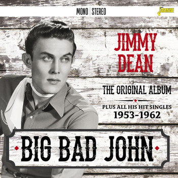 Jimmy Dean - Big Bad John - Album & Singles Collection 1953 - 1962