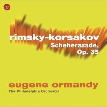 Eugene Ormandy - Rimsky-Korsakov: Scheherazade, Op. 35