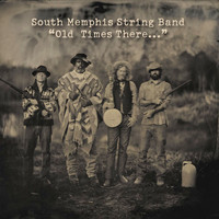 South Memphis String Band - Old Times There...