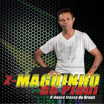 Z-Maguinho do Piauí - O Dance Trasse do Brasil