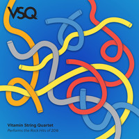Vitamin String Quartet - VSQ Performs the Rock Hits of 2016