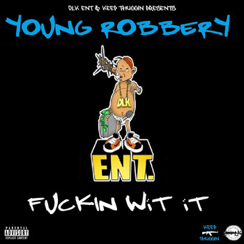 Young Robbery - Fuckin Wit It (Explicit)