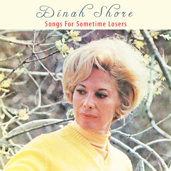 Dinah Shore - Songs for Sometime Losers