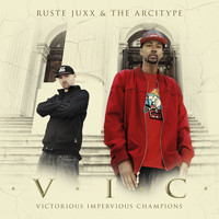 Ruste Juxx & The Arcitype - V.I.C. (Victorious Impervious Champions)