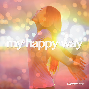 Various Artists - My Happy Way, Vol. 1 (Positive Ambient & Meditation Sounds)
