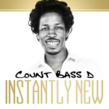 Count Bass D - Instantly New (Explicit)