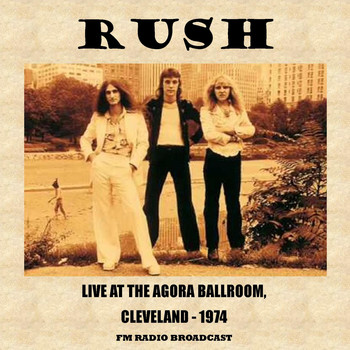 Rush - Live at the Agora Ballroom, 1974 (FM Radio Broadcast)