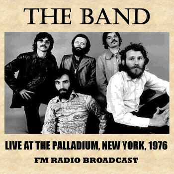The Band - Live at the Palladium, New York, 1976 (FM Radio Broadcast)