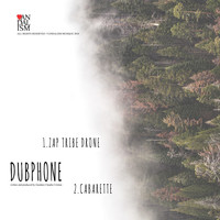 Dubphone - Zap Tribe Drone / Cabarette
