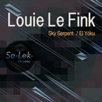 Louie Le Fink - Sky Serpent / El Yóku