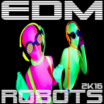 Various Artists - EDM Robots 2K16