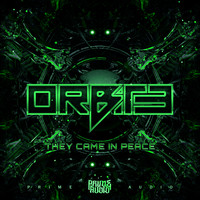 Orbite - We Came In Peace