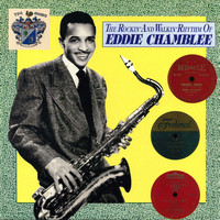 Eddie Chamblee - The Rockin' and Walkin' Rhythm of Eddie Chamblee
