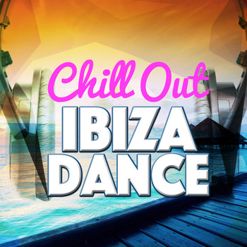Chillout Music Masters|Ibiza Dance Music - Chill out Ibiza Dance