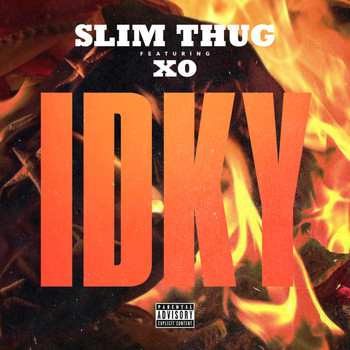 Slim Thug - IDKY (feat. XO) - Single (Explicit)