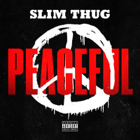 Slim Thug - Peaceful - Single (Explicit)