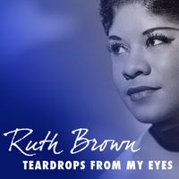 Ruth Brown - Teardrops from My Eyes