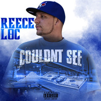 Reece Loc - Couldn't See - Single (Explicit)