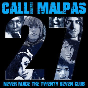 Calli Malpas - Never Made The 27 Club