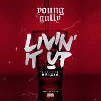 Young Gully - Livin' It Up (feat. Krizia) - Single (Explicit)