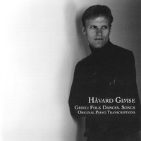 Håvard Gimse - Grieg: Folk Dances, Songs & Original Piano Transcriptions
