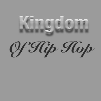 Various Artists - Kingdom Of Hip Hop