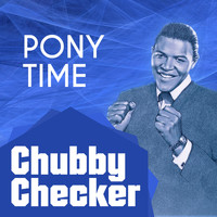 Chubby Checker - Pony Time