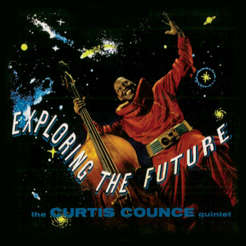Curtis Counce - Exploring the Future (Remastered)