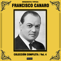 Orquesta Típica Francisco Canaro - Colección Completa, Vol. 4