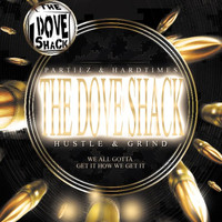 The Dove Shack - Hustle & Grind